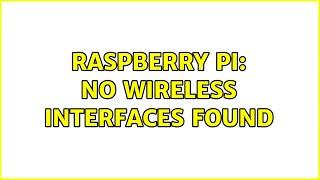 Raspberry Pi: No wireless interfaces found (2 Solutions!!)