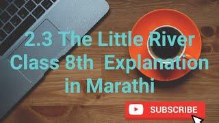 Class 8th English Poem  Unit 2.3 'The Little River'