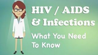 HIV / AIDS and Infections - What You Need To Know