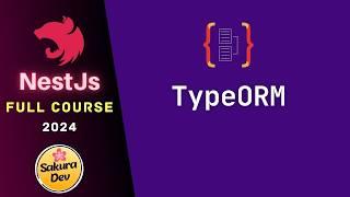 NestJS Full Course 2024 -5: TypeORM