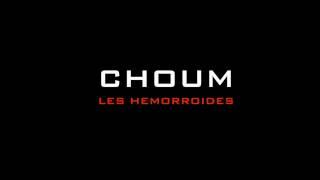 Choum - Les Hémorroïdes