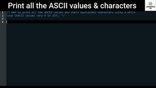 C Program to print all the ASCII values and their equivalent characters using while loop