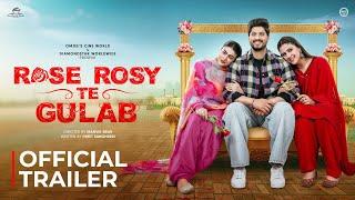 Rose Rosy Te Gulab - Official Trailer | Gurnam Bhullar | Maahi Sharma | Pranjal Dahiya