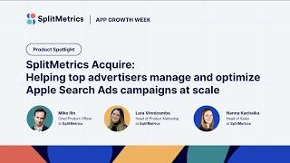 App Growth Week | SplitMetrics Acquire: Product Spotlight