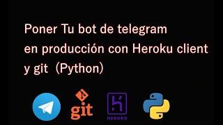 Desplegar bot de telegram en Heroku