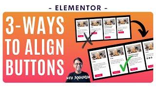 3 Ways to Align Buttons - Loop - Posts - Products - Elementor Wordpress Tutorial