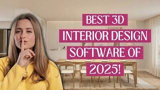 The Best 3D Interior Design Software You Need in 2025!