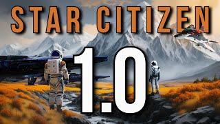 Star Citizen 1.0: The End Of The Alpha And Everything NEEDED For Release!