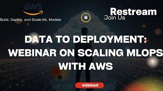 From Data to Deployment: Webinar on Scaling MLOps with AWS