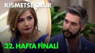 Kısmetse Olur 32. Haftanın Finali - Full Bölüm