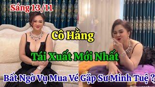 Sáng 13/11 Cô Hằng Tái Xuất Mới Nhất Bất Ngờ Nhân Chứng Tố Mất 2 Triệu Mới Được Gặp Sư Minh Tuệ ?