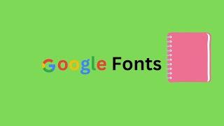 Quick Guide to Using Google Fonts