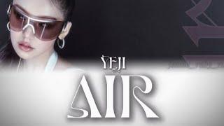 YEJI — 'AIR' КИРИЛИЗАЦИЯ | ПЕРЕВОД НА РУССКИЙ | COLOR CODED LYRICS