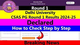 DU CSAS PG 2024 Round 1 Results Declared  | How to Check Step by Step | CUET PG 2024