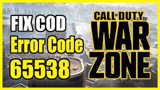 How to Fix COD Error Code 65538 in Call of Duty Modern Warfare & Warzone  (PS4, Xbox PC)