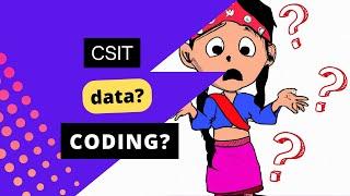 A confused CSIT student ! BSc. CSIT ! CSIT in Nepal