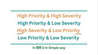 Severity and Priority Scenarios with combination in software testing in हिंदी | #14 | Manual Testing
