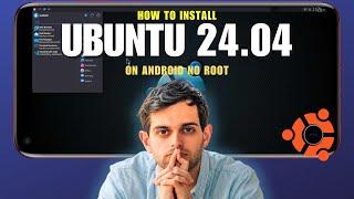 Ubuntu 24.04 On Android - How To Install Ubuntu 24.04 On Android Without Root