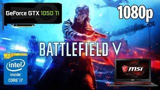 Battlefield V - MSI GL62M 7REX - i7 7700HQ 1050 Ti | LOW - MEDIUM - HIGH - ULTRA