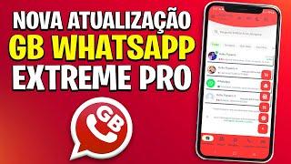 SAIU!NOVA ATUALIZAÇÃO GB WHATSAPP EXTREME PRO (NOVO ATIVADOR)