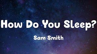 How Do You Sleep? - Sam Smith (Lyrics)