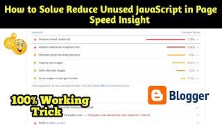 how to reduce unused javascript in blogger | how to remove unused javascript