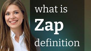 Zap • ZAP meaning