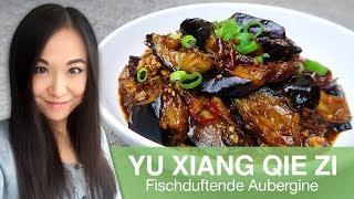 REZEPT: Yu Xiang Qie Zi | chinesisch gebratene Aubergine | Szechuan Küche