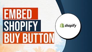 Embed Shopify Buy Button On Shopify Site