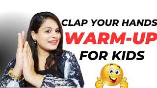 Warm Up For Kids-Clap Your Hands | Warm Up Song For Kids | Warm Up Activities For Kids Before Class