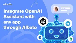 How to set up no-code integration with OpenAI Assistant API through Albato