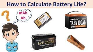 How to Calculate Battery Life? (Battery Capacity mAh, Ah)