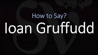 How to Pronounce Ioan Gruffudd? (CORRECTLY)