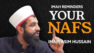 Your Nafs | IMAM ASIM HUSSAIN