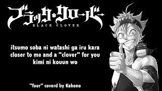 Black Clover Ending 4 Full『four』Coverd by Kahono | Lyrics