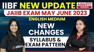 IIBF New Update | JAIIB Exam MAY-JUNE 2023 | English medium | New Changes in Syllabus & Exam Pattern