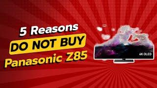  DON'T BUY the Panasonic Z85 Before Watching! (5 Reasons Not to Buy) 