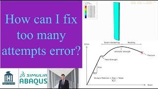 Increment and step time in Abaqus to understand more about "too many attempts error" for beginners