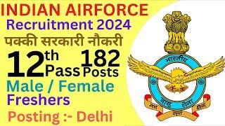 Indian Airforce / Delhi Recruitment /पक्की सरकारी नौकरी/12th Pass /Male Female /Freshers /Apply Fast