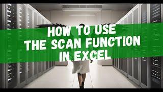 How to Use the SCAN Function in Excel for Running Totals & More!