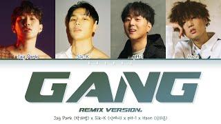 GANG (깡) Remix - Jay Park (박재범), 식케이 (Sik-K), pH-1, 김하온 (HAON) (Color Coded Lyrics Han/Rom/Eng/가사)