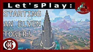 Ep. 6 BUILDING AN ELVEN TOWER BASE! Let's Play: Ark Crystal Isles