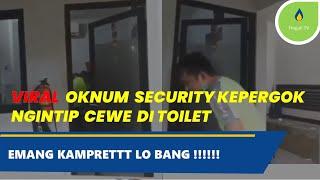 VIRAL oknum SECURITY Ketauan Ngintip CW di TOILET