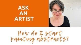 How to start painting abstracts