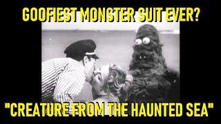 Goofiest Monster Suit Ever? "Creature From The Haunted Sea" (1961)