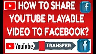 How to share youtube playable video to facebook | how to direct play youtube video on facebook 2020