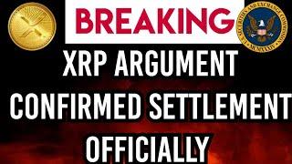 XRP NEW UPDATE: XRP CONFIRMS ARGUMENT OF SETTLEMENT CONFIRMED