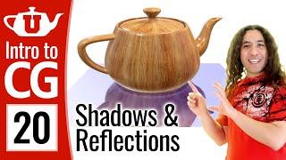 Intro to Graphics 20 - Shadows & Reflections