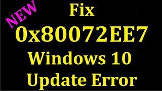 Fix Windows 10 Update Error 0x80072EE7 || Fix Error 0x80072EE7 Windows 10/8/7