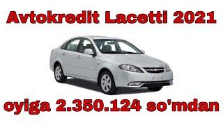 Lacetti avtokredit 2021/gentra narxlari 2021/gentra avtokredit